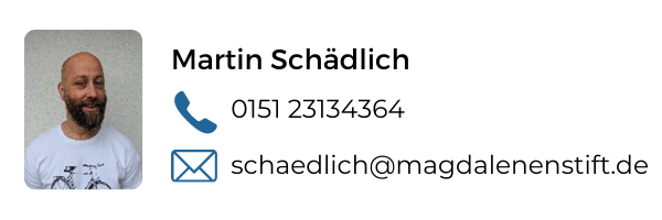 Martin Schädlich, Telefon: 0151 23134364, E-Mail: schaedlich@magdalenenstift.de